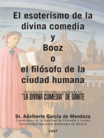 El Esoterismo De La Divina Comedia Y Booz O El Filósofo De La Ciudad Humana: Disertación Filosófica Inspirada En “La Divina Comedia” De Dante