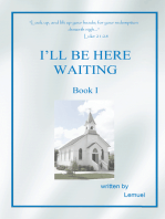 I’Ll Be Here Waiting: Book I