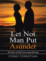 Let Not Man Put Asunder: The Heart of God Concerning Marriage