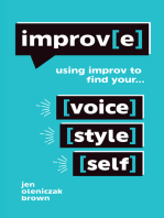 Improv(E): Using Improv to Find Your Voice, Style, and Self