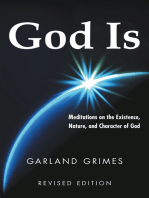 God Is: Meditations on the Existence, Nature, and Character of God