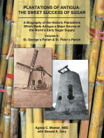 Plantations of Antigua: the Sweet Success of Sugar (Volume 2): A Biography of the Historic Plantations Which Made Antigua a Major Source of the World’s Early Sugar Supply