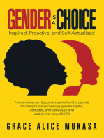 Gender Is a Choice: Inspired, Proactive, and Self-Actualised