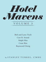 Hotel Mavens Volume 3: Bob and Larry Tisch, Curt R. Strand, Ralph Hitz, Cesar Ritz, and Raymond Orteig