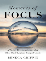 Moments of Focus: A Weekly Devotional, Journal & Bible Study Leader’s Support Guide