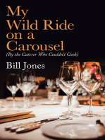 My Wild Ride on a Carousel: (By the Caterer Who Couldn’t Cook)