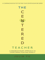 The Centered Teacher: A Mindbodyheart Approach to Overcoming Fear and Anxiety