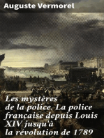 Les mystères de la police. La police française depuis Louis XIV jusqu'à la révolution de 1789