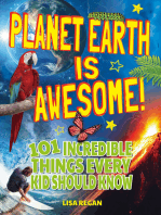 Planet Earth Is Awesome!: 101 Incredible Things Every Kid Should Know