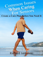 Common Issues When Caring For Seniors: Create a Care Plan Before You Need It