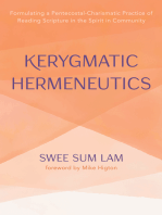 Kerygmatic Hermeneutics: Formulating a Pentecostal-Charismatic Practice of Reading Scripture in the Spirit in Community