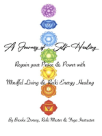 A Journey of Self-Healing: Regain Your Peace & Power with Mindful Living & Reiki Energy Healing