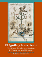 El águila y la serpiente: El problema del origen prehispánico del escudo nacional mexicano. 