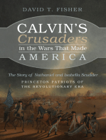 Calvin’s Crusaders in the Wars That Made America: The Story of Nathaniel and Isabella Scudder—Princeton Patriots of the Revolutionary Era