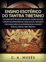 Ensino esotérico do Tantra Tibetano (Traduzido): Incluindo sete rituais de iniciação e os seis yogas de Nāropā no comentário de Tsong-Kha-Pa, traduzido por Chang Chen Chi