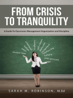 From Crisis To Tranquility: A Guide To Classroom: Management Organization and Discipline