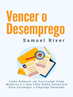 Vencer o Desemprego: Como Elaborar um Curriculum Vitae Moderno e o que Falar numa Entrevista para Conseguir o Emprego Desejado