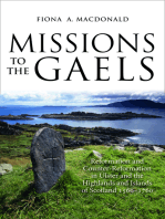 Missions to the Gaels: Reformation and Counter-Reformation in Ulster and the Highlands and Islands of Scotland 1560–1760