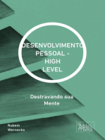 DESENVOLVIMENTO PESSOAL - HIGH LEVEL: Destravando sua Mente