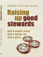 Raising Up Good Stewards: God's People Using God's Money for God's Glory