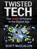 Twisted Tech: The Death of Privacy in the Digital Age