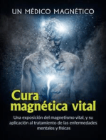 Cura magnética vital (Traducido): Una exposición del magnetismo vital, y su aplicación al tratamiento de las enfermedades mentales y físicas