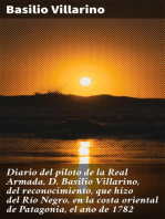 Diario del piloto de la Real Armada, D. Basilio Villarino, del reconocimiento, que hizo del Río Negro, en la costa oriental de Patagonia, el año de 1782