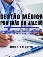 Gestão médica por trás do jaleco: Quando o médico descobre que também precisa ser um gestor... e dos bons!