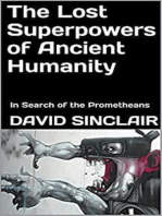 The Lost Superpowers of Ancient Humanity: In Search of the Prometheans