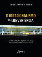 O Irracionalismo de Conveniência: Ensaio sobre Pós-Verdade, Fake News e a Psicopolítica do Fascismo Digital