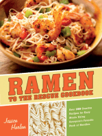 Ramen to the Rescue Cookbook: 120 Creative Recipes for Easy Meals Using Everyone's Favorite Pack of Noodles