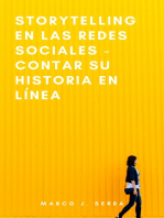 Storytelling en las redes sociales - Contar su historia en línea: Atraiga a sus seguidores hablándoles de usted, de su marca y de sus servicios en la web y en las redes sociales