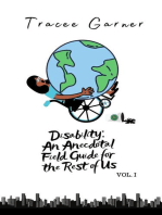 Disability: An Anecdotal Field Guide for the Rest of Us Volume 1