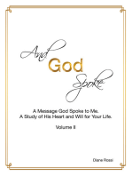 And God Spoke: A Message God Spoke to Me. a Study of His Heart and Will for Your Life. (Volume Ii)