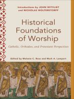 Historical Foundations of Worship (Worship Foundations): Catholic, Orthodox, and Protestant Perspectives