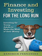 Finance and Investing for the Long Run: Investing for Young Adults to Make the Most of Their Money