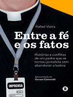 Entre a fé e os fatos: Histórias e conflitos de um padre que se tornou jornalista sem abandonar a batina