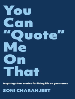 You Can “Quote” Me on That: Inspiring Short Stories for Living Life on Your Terms