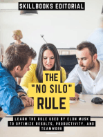 The "No Silo" Rule: Learn The Rule Used By Elon Musk To Optimize Results, Productivity, And Teamwork