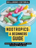 Nootropics: A Beginners Guide: Discover The Power Of Smart Drugs To Optimize Your Mind