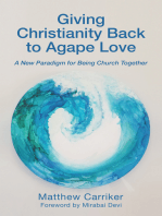 Giving Christianity Back to Agape Love: A New Paradigm for Being Church Together