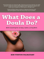 What Does a Doula Do?: Birth Coaching for an Easy, Joyful, Loving Birth: Birth Coaching for an Easy, Joyful, Loving Birth: Birth Coaching for an Easy, Joyful, Loving Birth