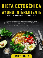 Dieta Cetogénica y Ayuno Intermitente Para Principiantes: ¡La guía definitiva de la dieta cetogénica para hombres y mujeres! Incluye secretos probados para la pérdida de peso utilizando trucos para el plan de comidas, autofagia, y recetas de bajos carbohidratos.