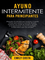 Ayuno Intermitente Para Principiantes: ¡Descubre los secretos que hombres y mujeres utilizan para acelerar la pérdida de peso, aumentar los niveles de energía y retrasar el envejecimiento. Incluye la autofagia, la dieta Keto y plan de comidas!