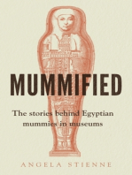 Mummified: The stories behind Egyptian mummies in museums