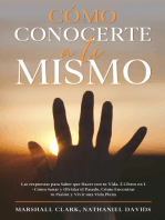 Cómo Conocerte a ti Mismo: Las respuestas para Saber que Hacer con tu Vida. 2 Libros en 1 - Cómo Sanar y Olvidar el Pasado, Cómo Encontrar tu Pasión y Vivir una Vida Plena