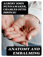 Anatomy and Embalming: A Treatise on the Science and Art of Embalming, the Latest and Most Successful Methods of Treatment and the General Anatomy Relating to this Subject