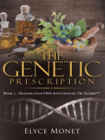 The Genetic Prescription: Book 2 - Healing your DNA with Genetic Oil Elixirs™