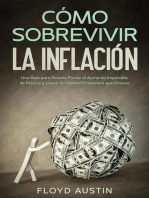 Cómo Sobrevivir la Inflación: Una Guía para Ponerle Frente al Aumento Imparable de Precios y Lograr la Libertad Financiera que Deseas