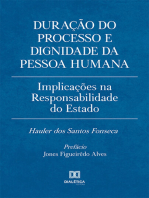 Duração do processo e dignidade da pessoa humana: implicações na responsabilidade do Estado